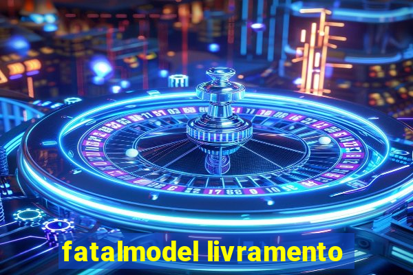 fatalmodel livramento